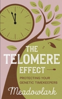 The Telomere Effect: Protecting Your Genetic Timekeepers B0F2TF9RX6 Book Cover