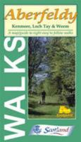 Walks : Aberfeldy - Including Kenmore, Loch Tay, Weem 1871149673 Book Cover