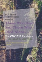 Be It Known and Remembered on Paper Those Who Died and Those Who Died Alone...: The COVID19 Pandemic will not get the Last Words! B08QWBZ8BP Book Cover