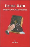 Under Oath: Memoirs of an Honest Politician 0970223307 Book Cover
