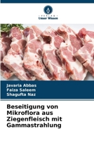 Beseitigung von Mikroflora aus Ziegenfleisch mit Gammastrahlung (German Edition) 6209536697 Book Cover
