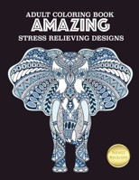 Adult Coloring Book Amazing Stress Relieving Designs: Elephant Patterns for Relaxation, Fun, and Stress Relief Adult Coloring Books. Elephant Coloring And Activity Book For Adults B088B1MT8B Book Cover