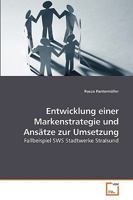 Entwicklung einer Markenstrategie und Ansätze zur Umsetzung 3639257219 Book Cover