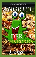 ANGRIFF DER SCHNECKEN: EIN JAX-ABENTEUER B09FSCCD63 Book Cover