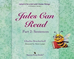 Juliet's I'm A Girl and I Know Things: A Children's Series, Part 2, Sentences B0FJYQYGFY Book Cover