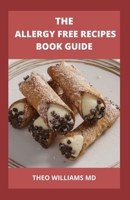 THE ALLERGY FREE RECIPES BOOK GUIDE: The Complete Guide To Allergy Free Recipes And Nutritional Meal plan B099TNLP1M Book Cover