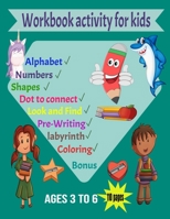 Workbook activity for kids ages 3 to 6: best book activity for kids:110 PAGES tracing (Alphabet, Shapes, Numbers) coloring, Look and Find, Pre-Writing B08RR9SFXJ Book Cover