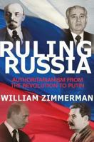 Ruling Russia: Authoritarianism from the Revolution to Putin 0691169322 Book Cover