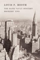 The Bank Vault Mystery / Broker's End 1616463260 Book Cover