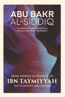 Abu Bakr al-Siddiq: The Best of the Companions and the Most Worthy for the Khilafah B0H7N3PVQZ Book Cover