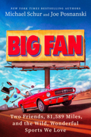 Big Fan: Two Friends, 81,589 Miles, and the Wild, Wonderful Sports We Love B0FN3962JT Book Cover