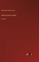 Historia de las Indias: Tomo IV 3368001035 Book Cover