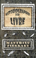 Autobiographie d'un livre 2322202908 Book Cover