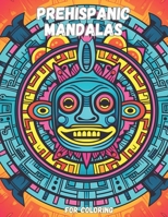 PRE-HISPANIC MANDALAS B0C52ZX86L Book Cover