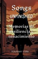 Canciones inconclusas: Memorias de resiliencia y renacimiento B0G1GT3XW3 Book Cover