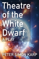 Theatre of the White Dwarf: Broncko finds his Place amid Dwarf Stars in the Heavens B0HCM948KM Book Cover