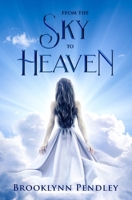 From the Sky to Heaven (Heavenly Chaos) 1099767261 Book Cover