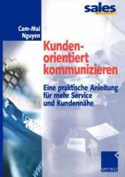 Kundenorientiert Kommunizieren: Eine Praktische Anleitung Fur Mehr Service Und Kundennahe 3322869792 Book Cover