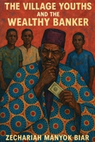 The Village Youths and the Wealthy Banker 1764219341 Book Cover