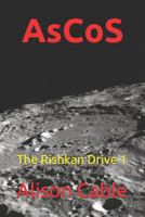 AsCoS: The Rishkan Drive 1 1973496933 Book Cover
