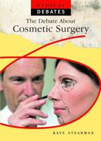 The Debate about Cosmetic Surgery 1435896505 Book Cover