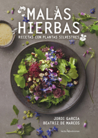 Malas hierbas: Recetas con plantas silvestres 8416918929 Book Cover