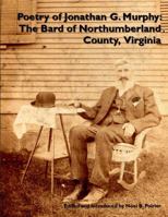 Poetry of Jonathan G. Murphy: The Bard of Northumberland County, Virginia 1387809393 Book Cover