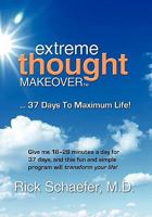 Extreme Thought Makeover: 37 Days to Maximum Life 0984388303 Book Cover