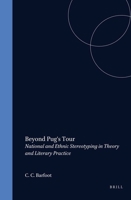Beyond Pug's Tour: National and Ethnic Stereotyping in Theory and Literary Practice 9042001550 Book Cover