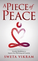 A Piece of Peace: Everyday Mindfulness You Can Use 1615995978 Book Cover