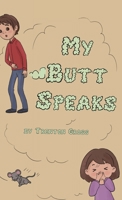 My Butt Speaks 1662925271 Book Cover