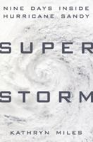 Superstorm: Nine Days Inside Hurricane Sandy 0525954406 Book Cover