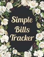 Simple Bills Tracker: Expense Logbook To Track Expenses & Purchases, Personal Finance Bills Tracking Notebook 1651724539 Book Cover