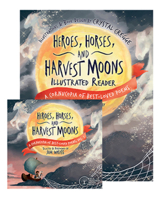 Heroes, Horses, and Harvest Moons Audiobook and Illustrated Reader Bundle (The Jim Weiss Audio Collection) 1945841877 Book Cover
