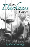 When Darkness Comes B085RRT67C Book Cover
