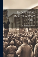 Industrial Unrest a Way Out 1022122525 Book Cover