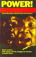 Power!: Black workers, their unions and the struggle for freedom in South Africa 089608244X Book Cover