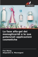 La fase alfa-gel dei monogliceridi e le sue potenziali applicazioni cosmetiche (Italian Edition) 3639887271 Book Cover
