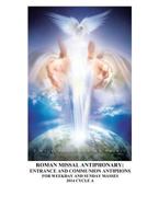 Roman Missal Antiphonary: Entrance and Communion Antiphons for Weekday and Sunday Masses 2014a 1494819864 Book Cover