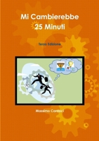 Mi Cambierebbe 25 Minuti 1291819428 Book Cover
