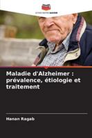 Maladie d'Alzheimer : prévalence, étiologie et traitement (French Edition) 6208663008 Book Cover