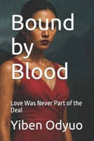 Bound by Blood: Love Was Never Part of the Deal B0FJ6QS33P Book Cover