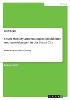 Smart Mobility. Anwendungsm�glichkeiten und Auswirkungen in der Smart City: Praxisbezug zur Stadt Hamburg 3346421775 Book Cover