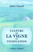 Culture de la vigne et vinification 0543934454 Book Cover