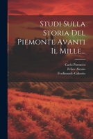 Studi Sulla Storia Del Piemonte Avanti Il Mille... (Italian Edition) 1022355201 Book Cover