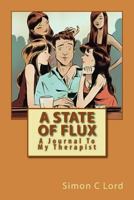 State of Flux: A Journal To My Therapist 1507584466 Book Cover