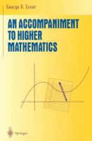 An Accompaniment to Higher Mathematics (Undergraduate Texts in Mathematics) 0387946179 Book Cover