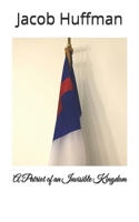 A Patriot of an Invisible Kingdom B0FD7SPVNK Book Cover