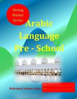 Arabic Language Pre - School: 2 to 5 years old 1987551362 Book Cover