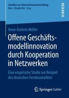 Offene Gesch�ftsmodellinnovation Durch Kooperation in Netzwerken: Eine Empirische Studie Am Beispiel Des Deutschen Fernbusmarktes 3658237961 Book Cover
